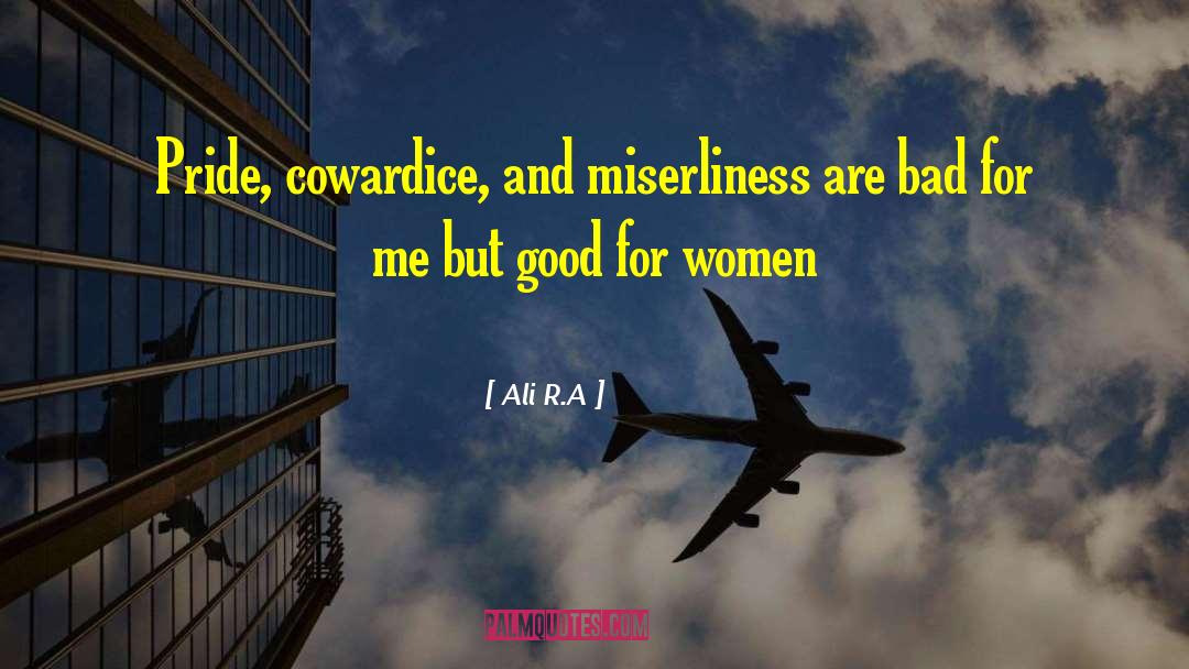 Ali R.A Quotes: Pride, cowardice, and miserliness are