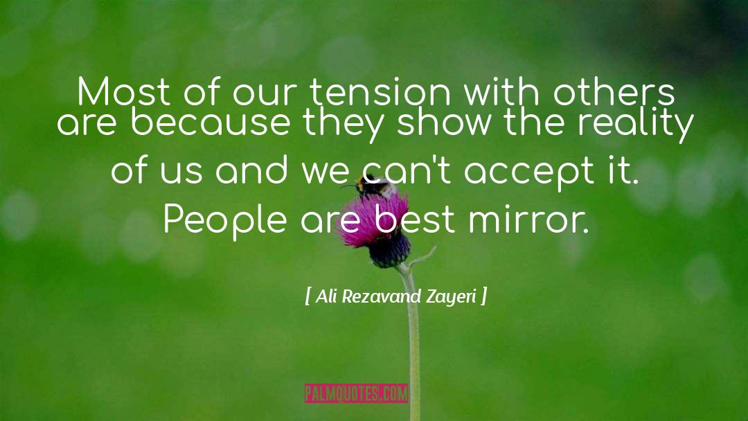 Ali Rezavand Zayeri Quotes: Most of our tension with