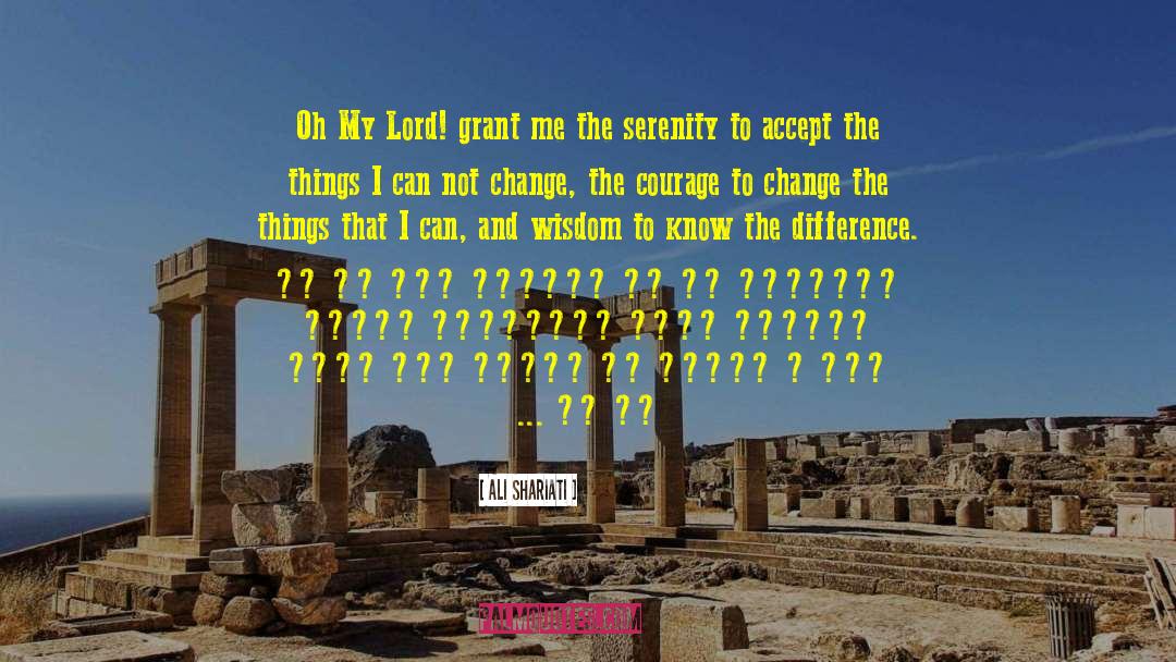 Ali Shariati Quotes: Oh My Lord! grant me