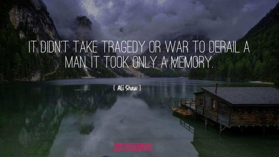Ali Shaw Quotes: It didn't take tragedy or