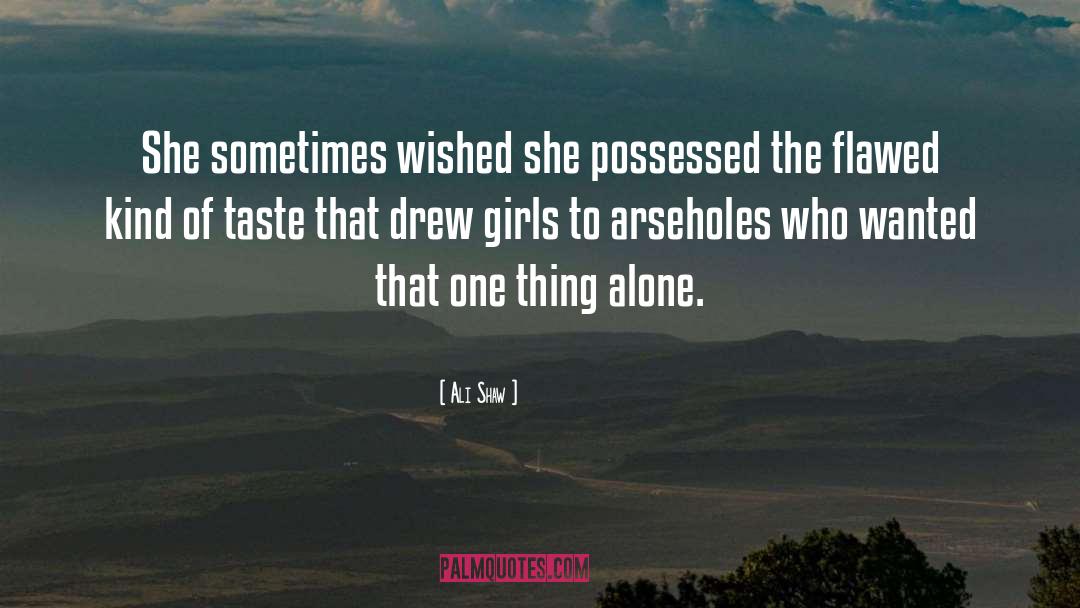 Ali Shaw Quotes: She sometimes wished she possessed