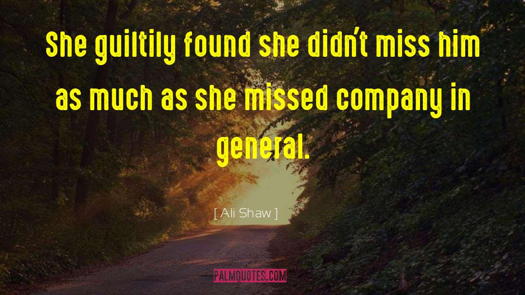 Ali Shaw Quotes: She guiltily found she didn't