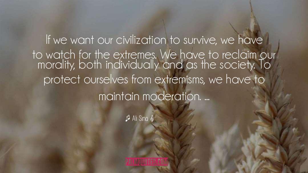 Ali Sina Quotes: If we want our civilization