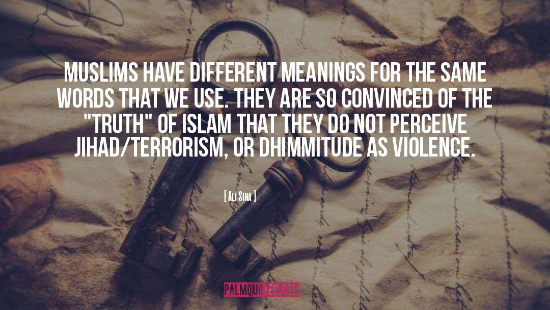 Ali Sina Quotes: Muslims have different meanings for