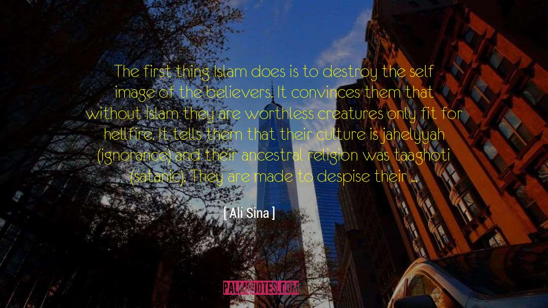 Ali Sina Quotes: The first thing Islam does