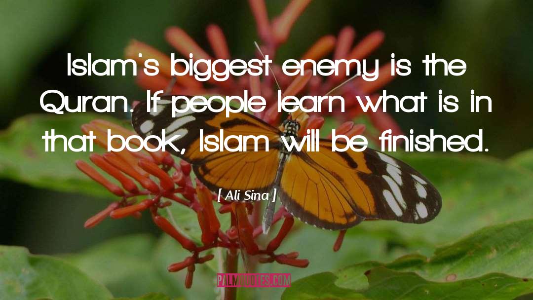 Ali Sina Quotes: Islam's biggest enemy is the