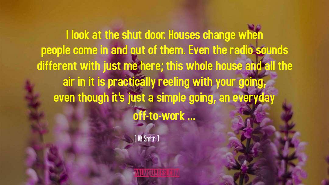Ali Smith Quotes: I look at the shut