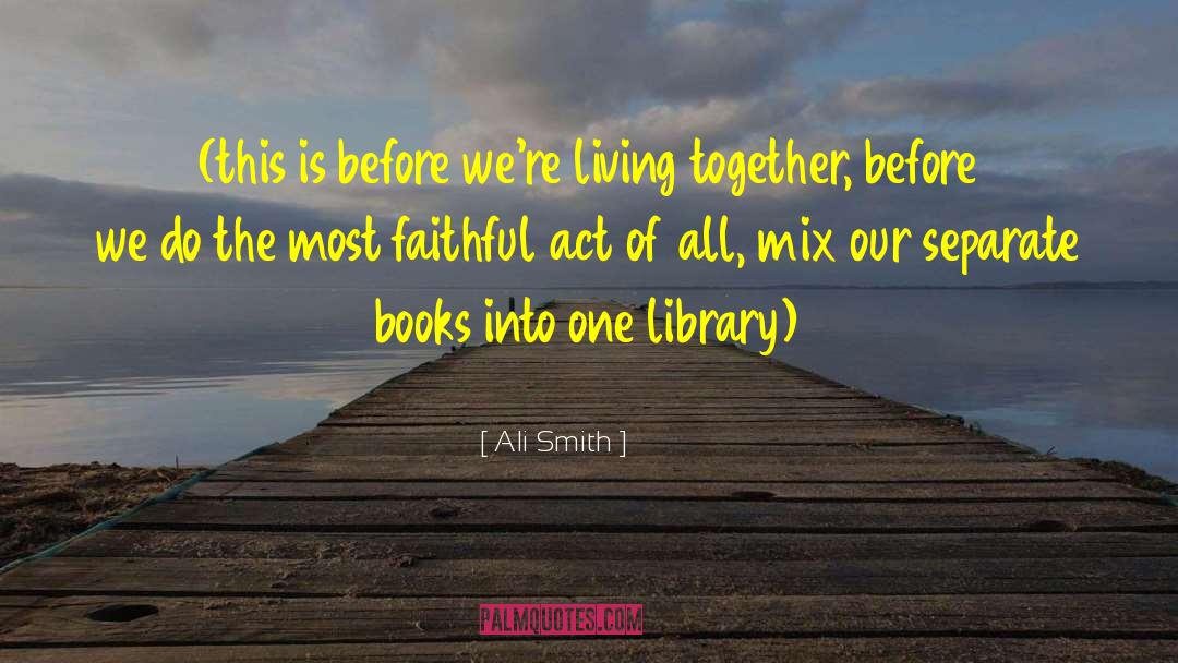 Ali Smith Quotes: (this is before we're living