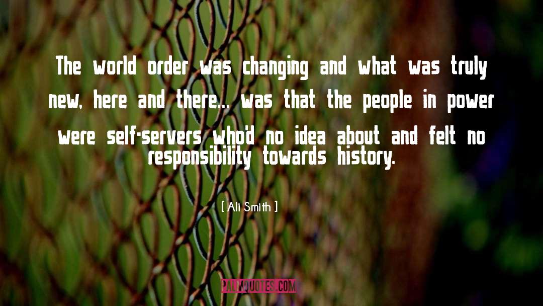 Ali Smith Quotes: The world order was changing
