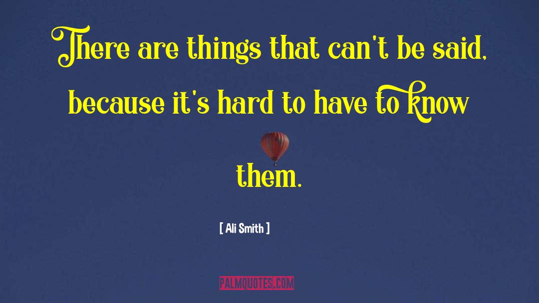 Ali Smith Quotes: There are things that can't