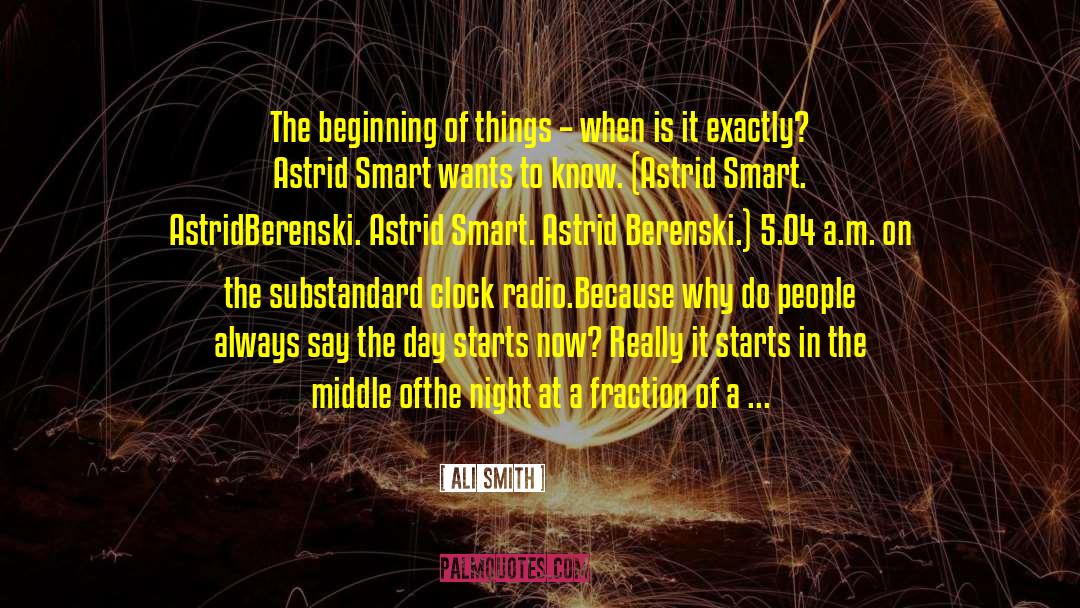 Ali Smith Quotes: The beginning of things –