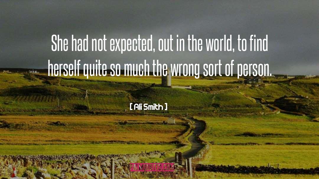 Ali Smith Quotes: She had not expected, out
