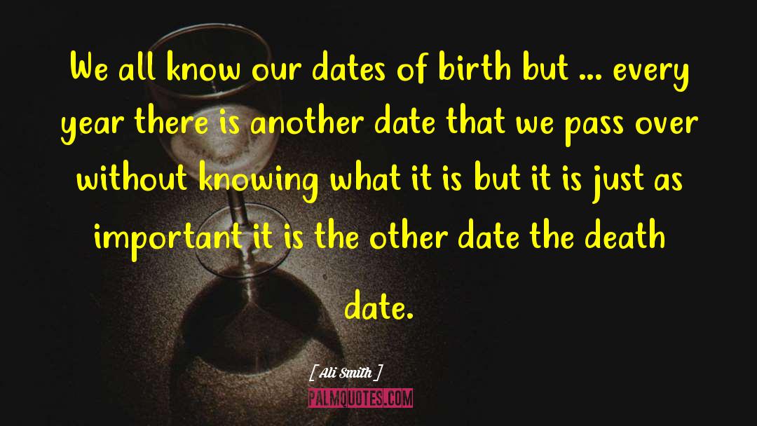 Ali Smith Quotes: We all know our dates