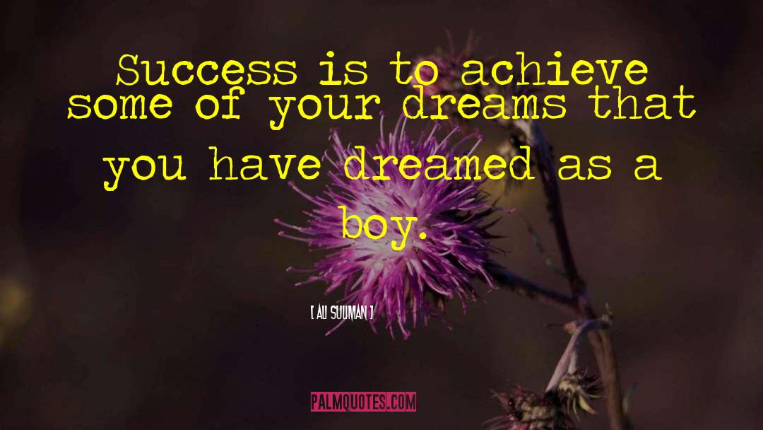 Ali Suliman Quotes: Success is to achieve some