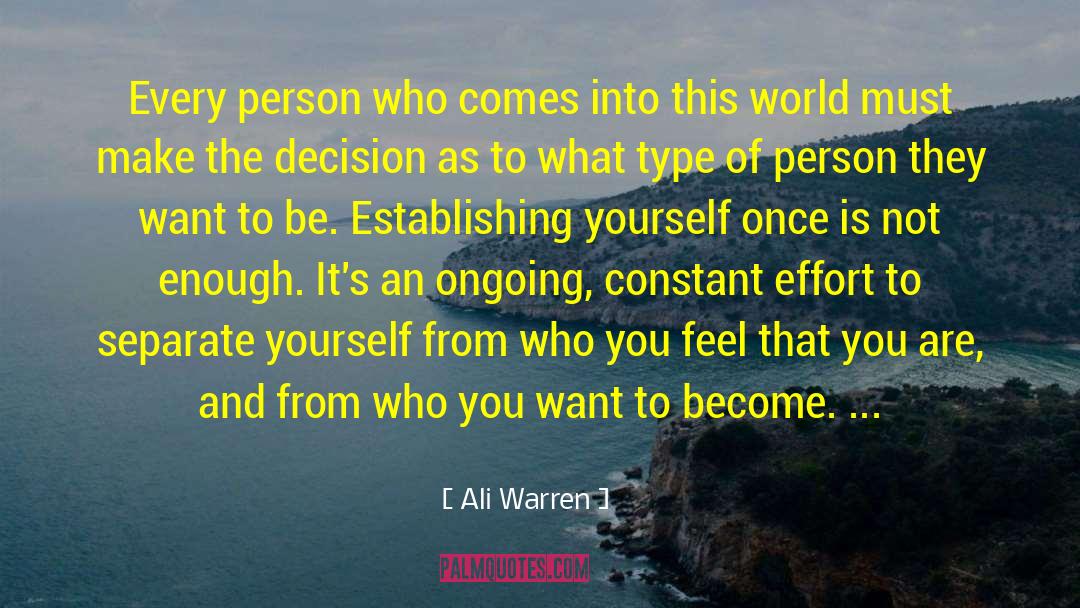 Ali Warren Quotes: Every person who comes into