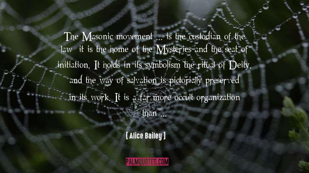 Alice Bailey Quotes: The Masonic movement ... is