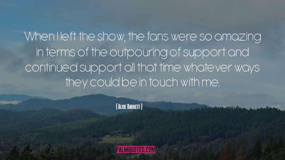 Alice Barrett Quotes: When I left the show,