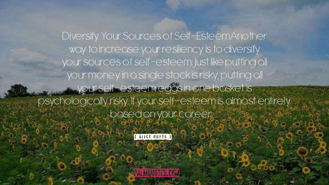 Alice Boyes Quotes: Diversify Your Sources of Self-Esteem<br