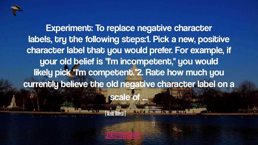 Alice Boyes Quotes: Experiment: To replace negative character