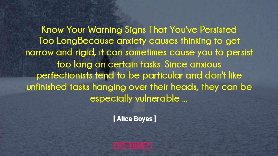 Alice Boyes Quotes: Know Your Warning Signs That