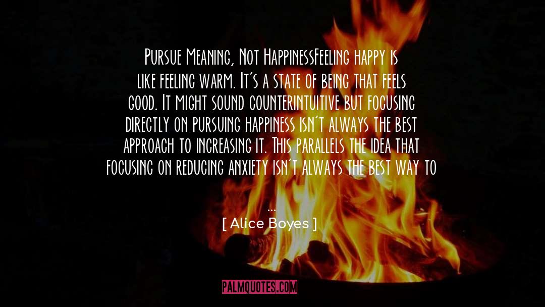 Alice Boyes Quotes: Pursue Meaning, Not Happiness<br /><br