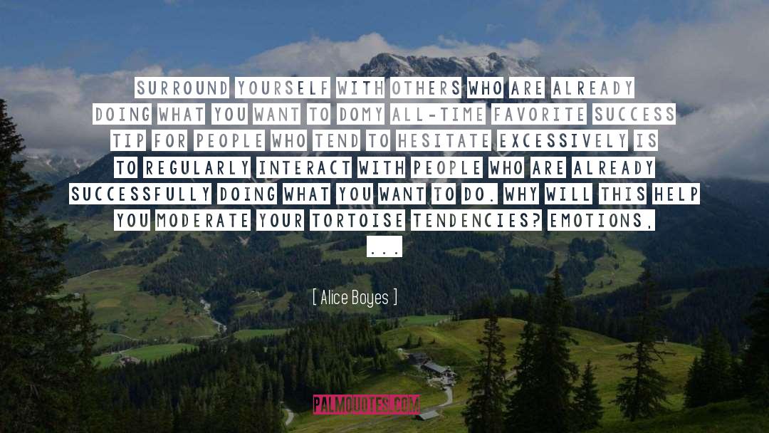 Alice Boyes Quotes: Surround Yourself with Others Who