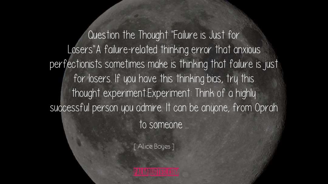 Alice Boyes Quotes: Question the Thought 