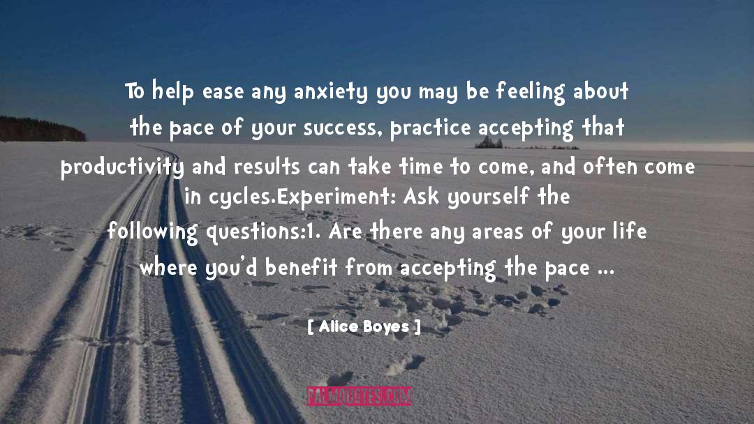 Alice Boyes Quotes: To help ease any anxiety