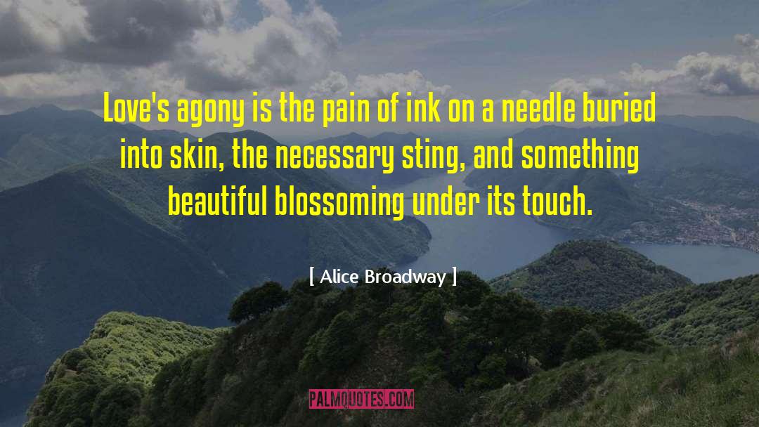 Alice Broadway Quotes: Love's agony is the pain