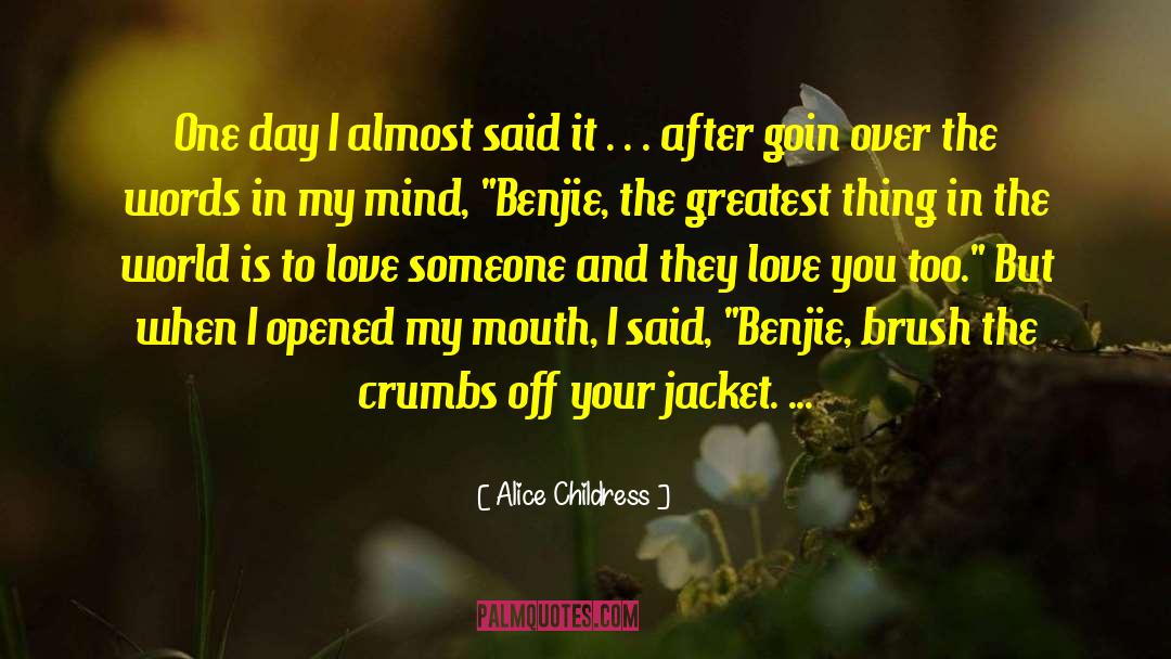 Alice Childress Quotes: One day I almost said