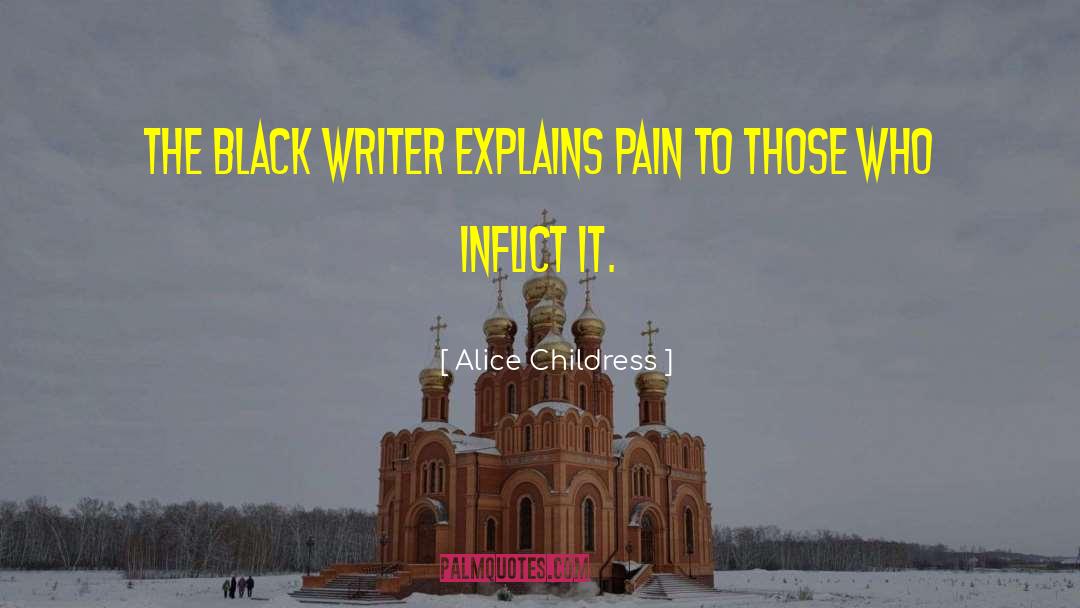 Alice Childress Quotes: The Black writer explains pain