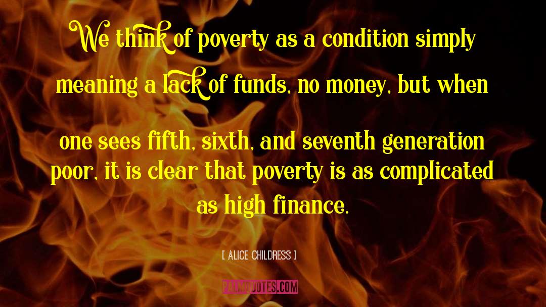 Alice Childress Quotes: We think of poverty as