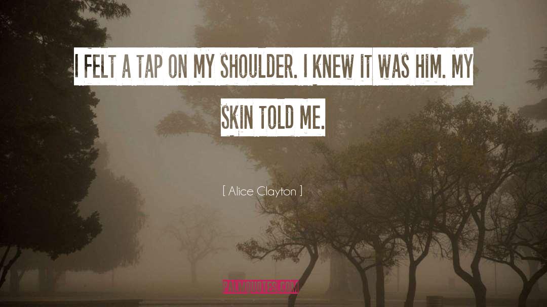 Alice Clayton Quotes: I felt a tap on