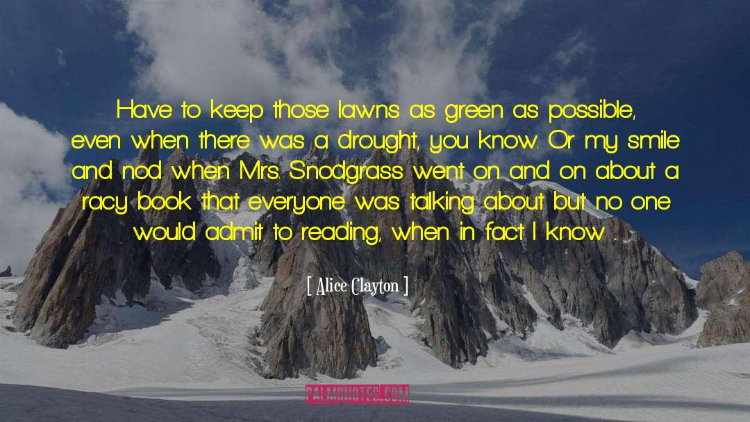 Alice Clayton Quotes: Have to keep those lawns