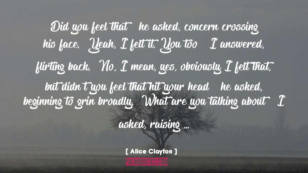 Alice Clayton Quotes: Did you feel that?