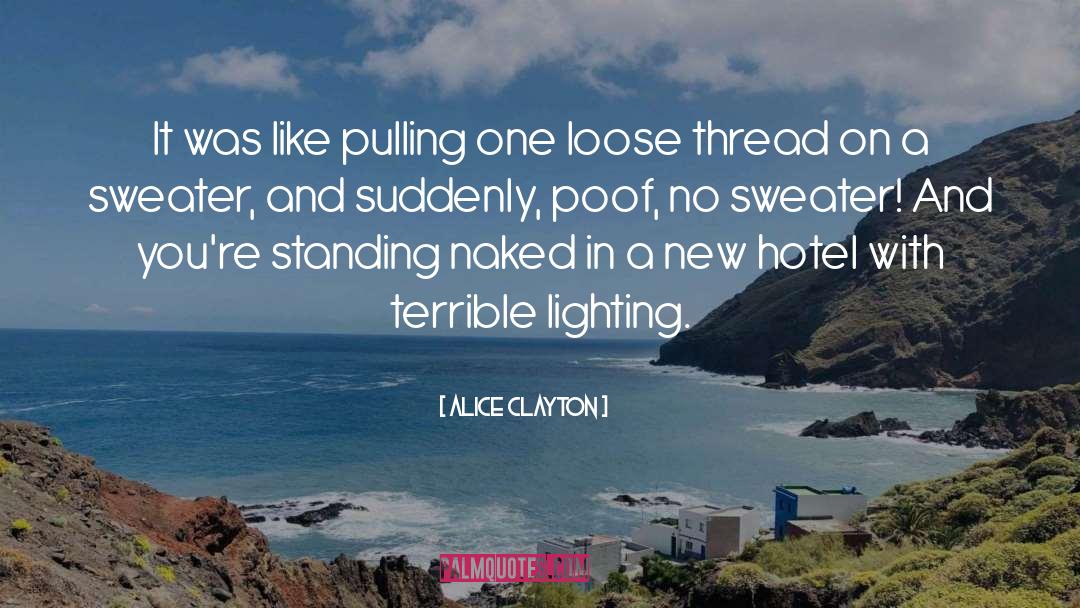 Alice Clayton Quotes: It was like pulling one