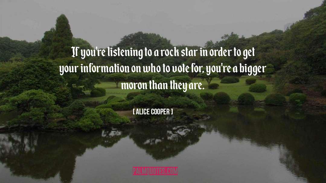 Alice Cooper Quotes: If you're listening to a