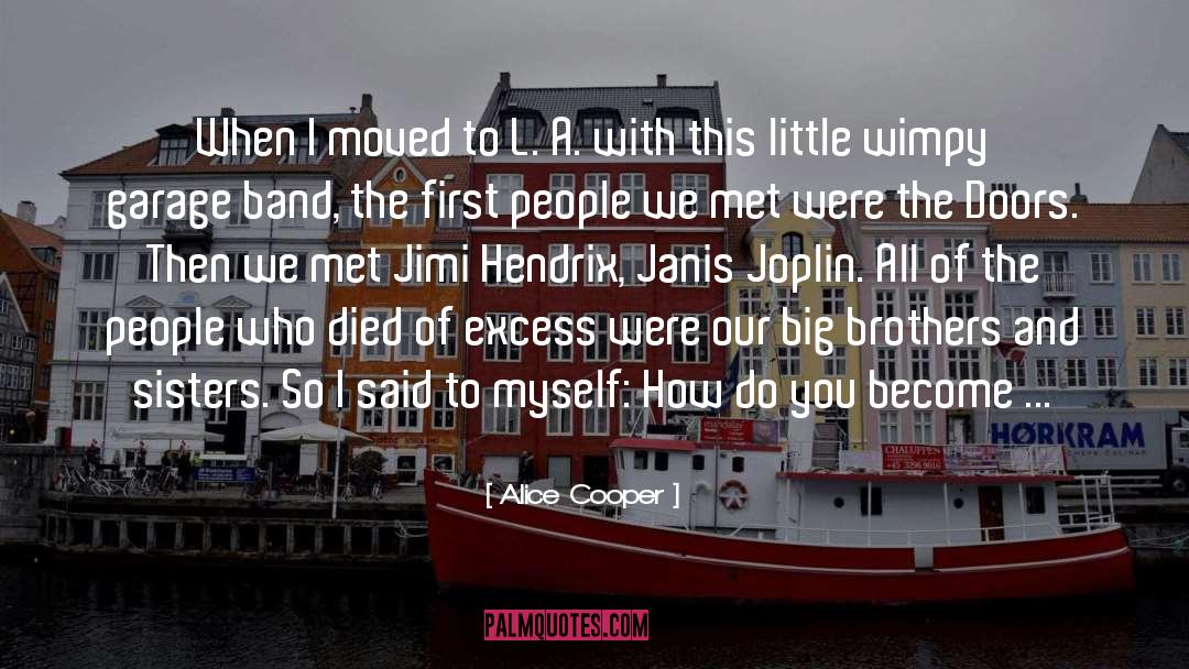 Alice Cooper Quotes: When I moved to L.