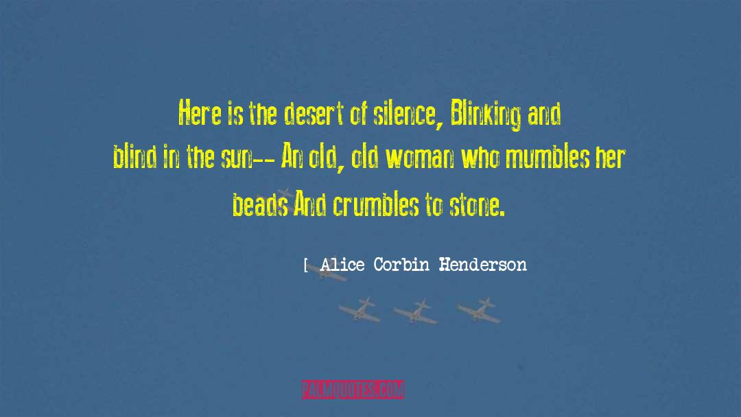 Alice Corbin Henderson Quotes: Here is the desert of