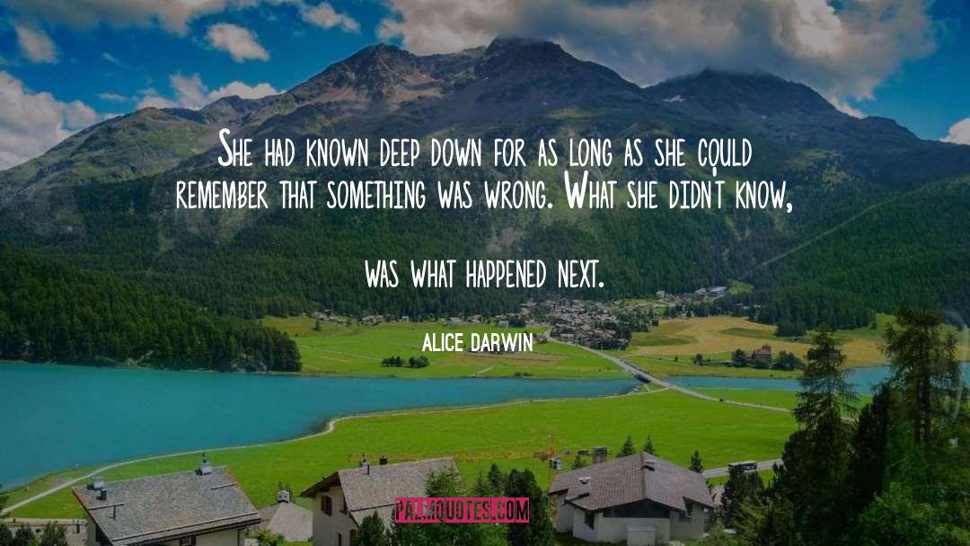 Alice Darwin Quotes: She had known deep down