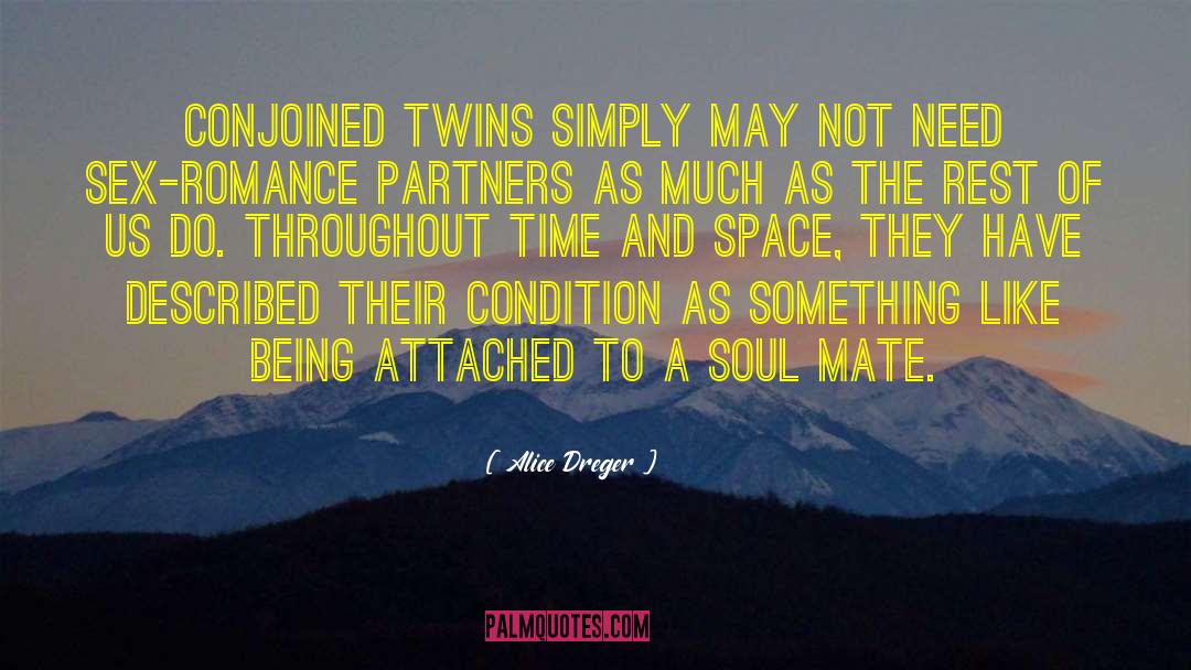Alice Dreger Quotes: Conjoined twins simply may not