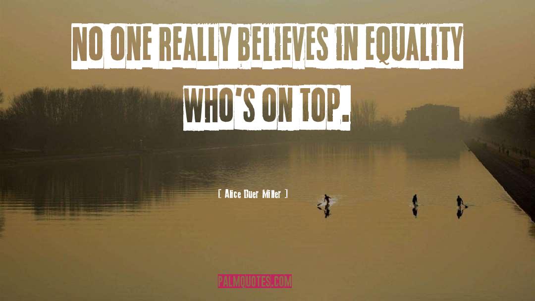 Alice Duer Miller Quotes: No one really believes in