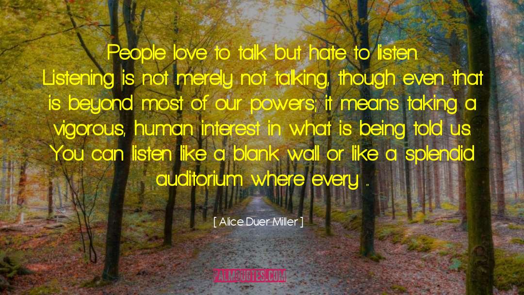 Alice Duer Miller Quotes: People love to talk but