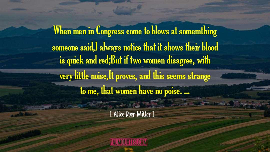 Alice Duer Miller Quotes: When men in Congress come