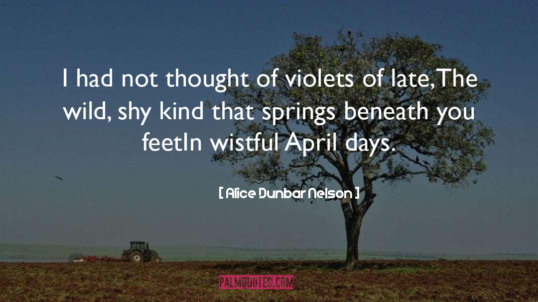 Alice Dunbar Nelson Quotes: I had not thought of