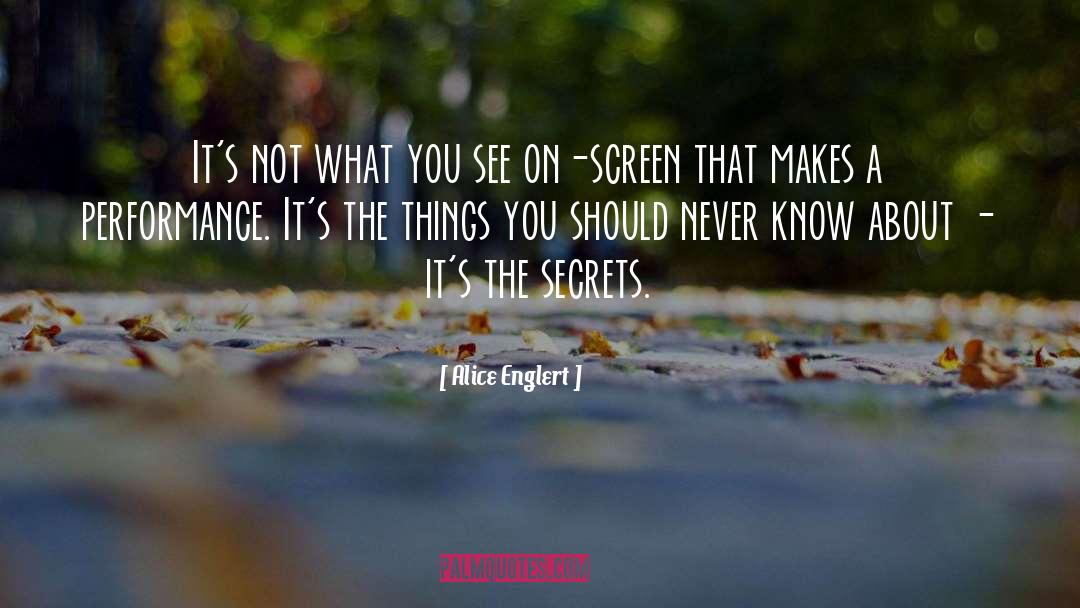 Alice Englert Quotes: It's not what you see