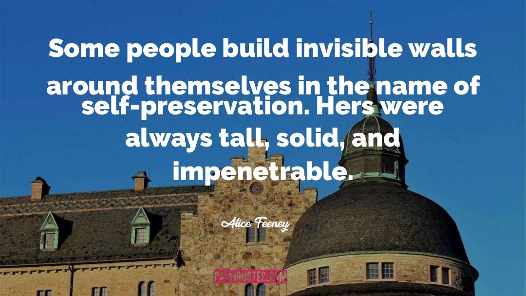 Alice Feeney Quotes: Some people build invisible walls