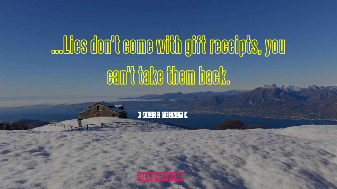 Alice Feeney Quotes: ...Lies don't come with gift