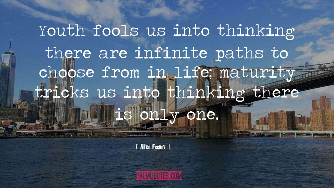 Alice Feeney Quotes: Youth fools us into thinking