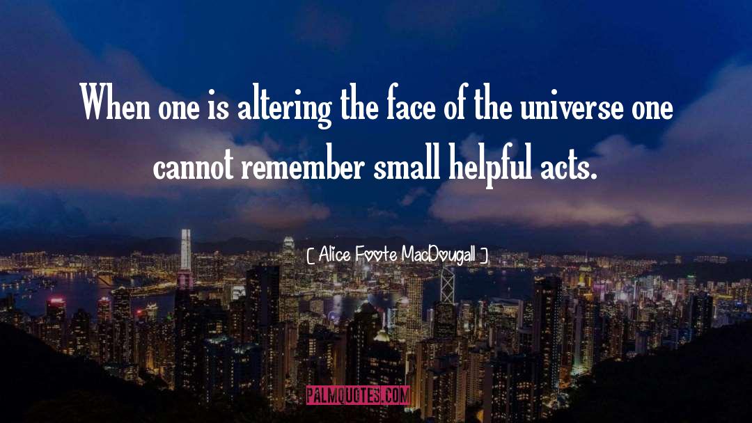 Alice Foote MacDougall Quotes: When one is altering the